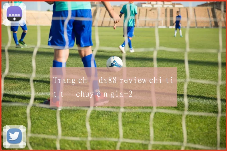 Trang chủ da88 review chi tiết từ chuyên gia